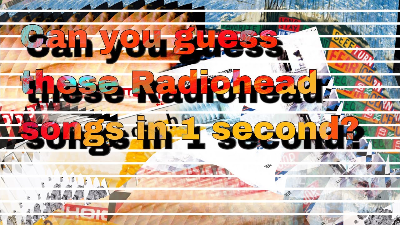 Can you guess right these Radiohead songs in 1 second?