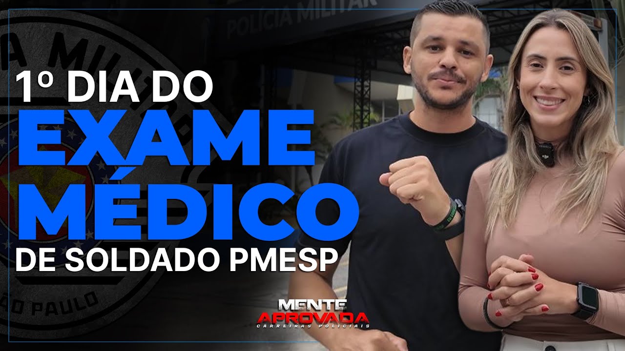 1° DIA DO EXAME MÉDICO DO CONCURSO DE SOLDADO PMESP