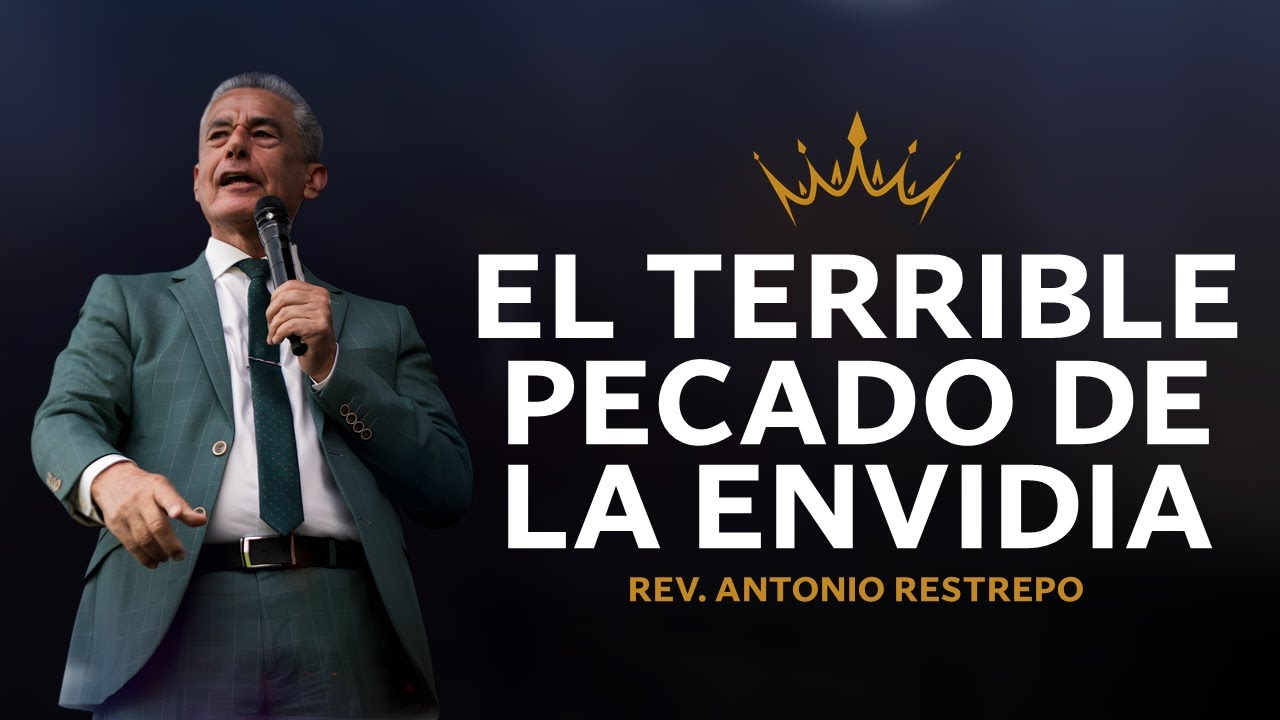 🔴 El terrible pecado de la envidia | Pastor ANTONIO RESTREPO IPUC 🎥