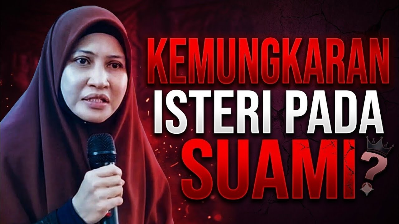 Ustazah Asma Harun : KEMUNGKARAN ISTERI PADA SUAMI