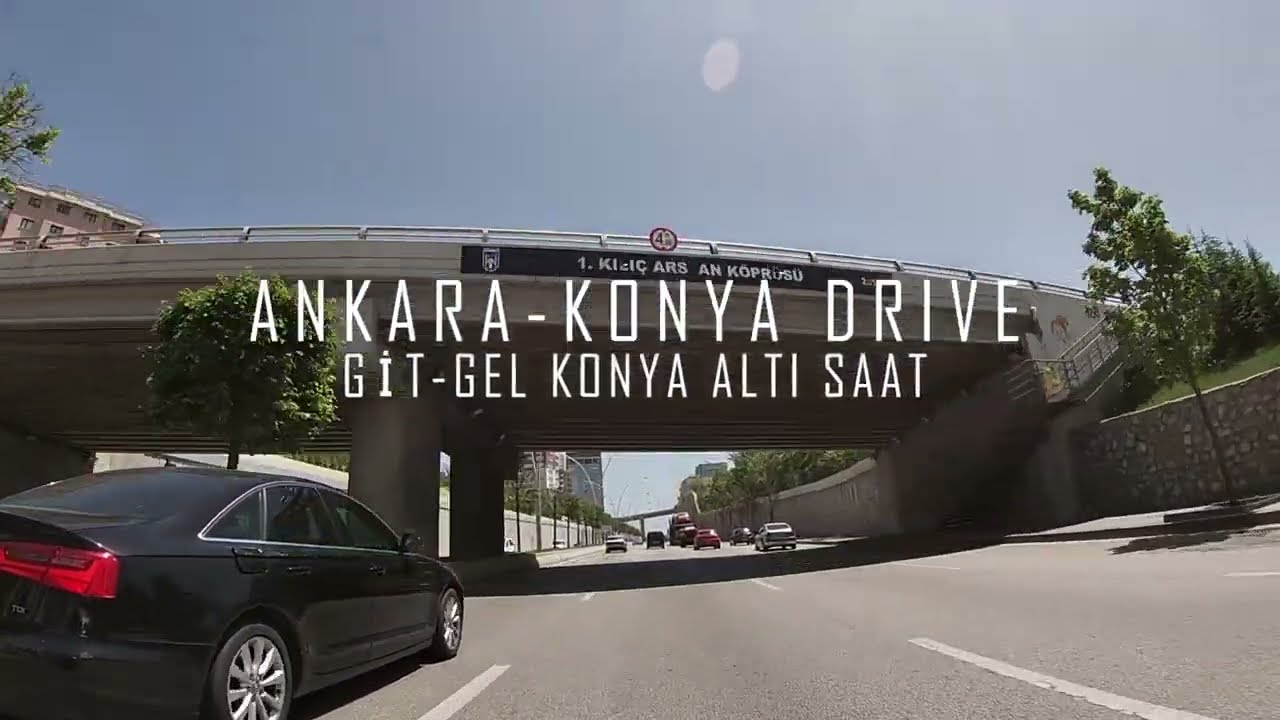Driving Ankara to Konya Turkey May 2021 | Ankara Konya Drive | Gitgel Konya 6 Saat