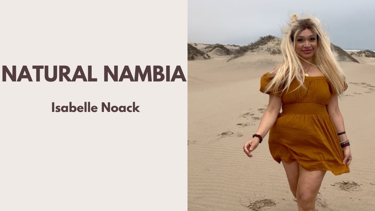 NATURAL Namibia 🇳🇦 Isabelle Noack