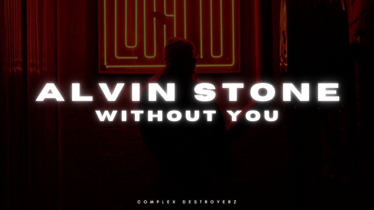 Alvin Stone - Without You [OUT NOW]