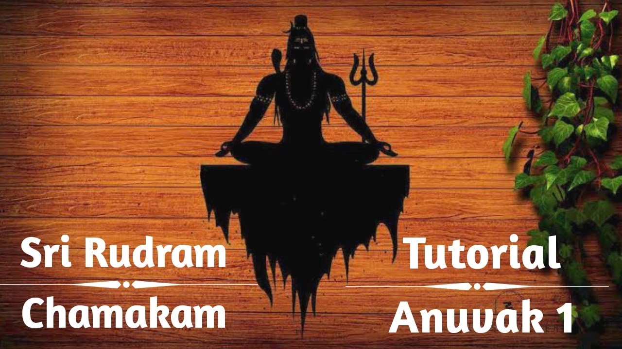 Sri Rudram Chamakam Anuvak  1 Tutorial