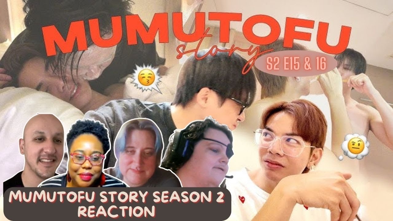 มูมู่เต้าหู้สตอรี่ | MUMU-TOFU STORY  S2 EP 15 & 16 - REACTION