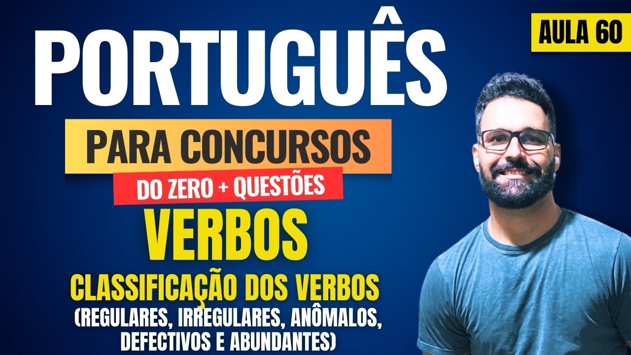 Português para concursos do zero + Questões | Aula 60 | Verbos | Classificação dos verbos