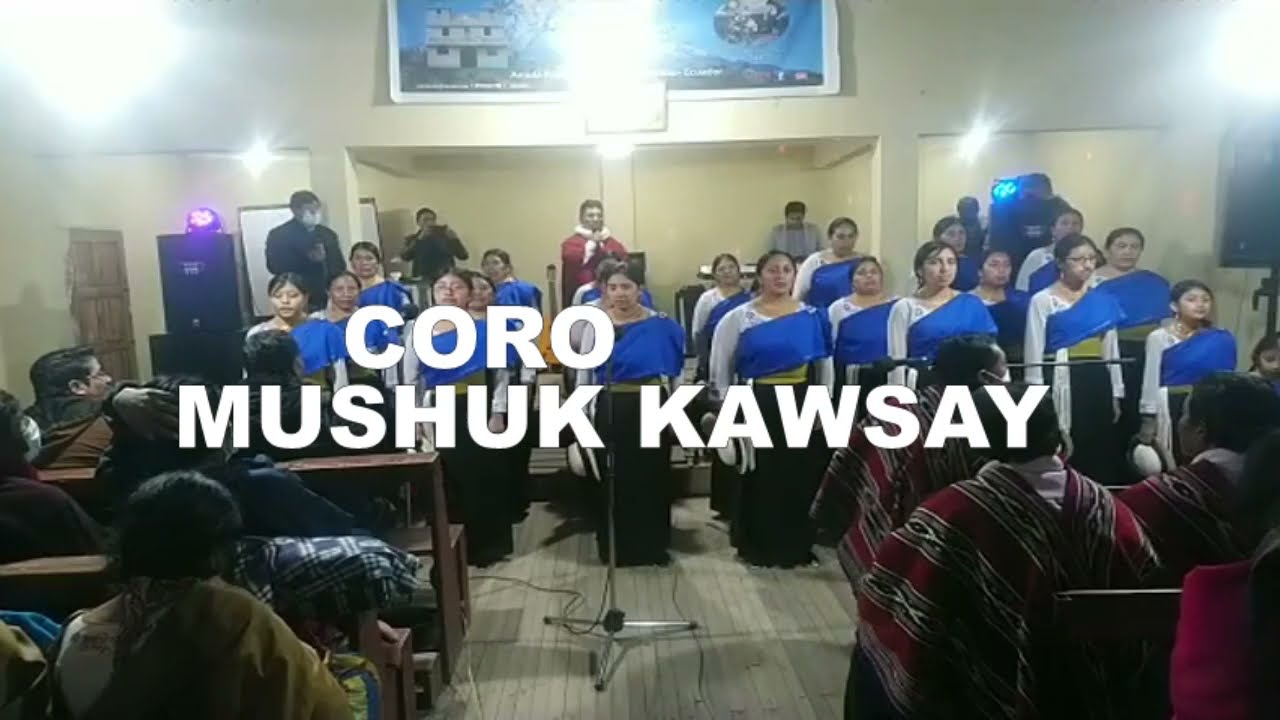 ♬ Coro MUSHUK KAWSAY - Achik Pacha 2021