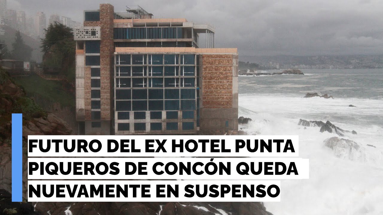 Futuro del ex hotel Punta Piqueros de Conc&oacute;n queda nuevamente en suspenso