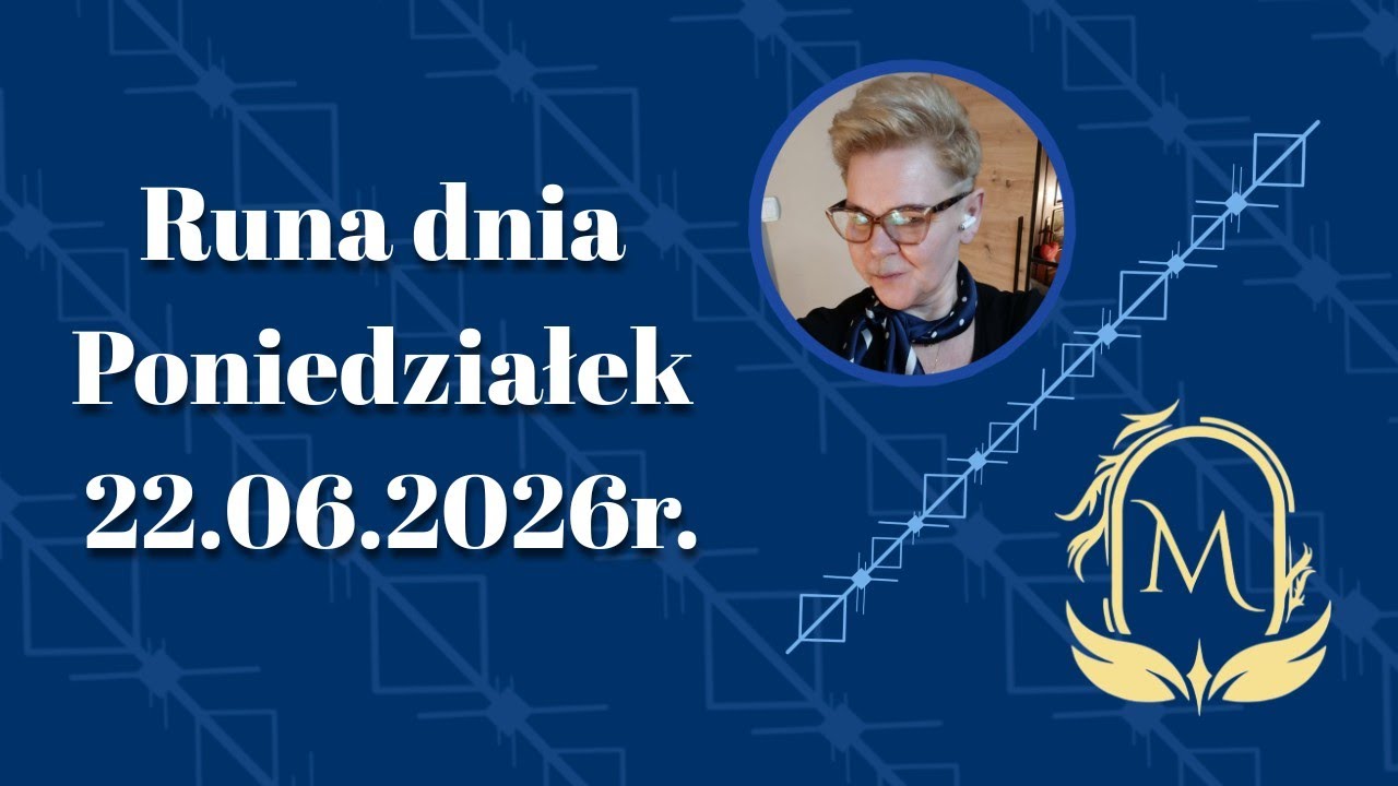 Runa dnia 🤗 Poniedziałek 🌿 22.06.2026r.🤗Wykorzystaj okazję, szansę, podejmij aktywność🌞