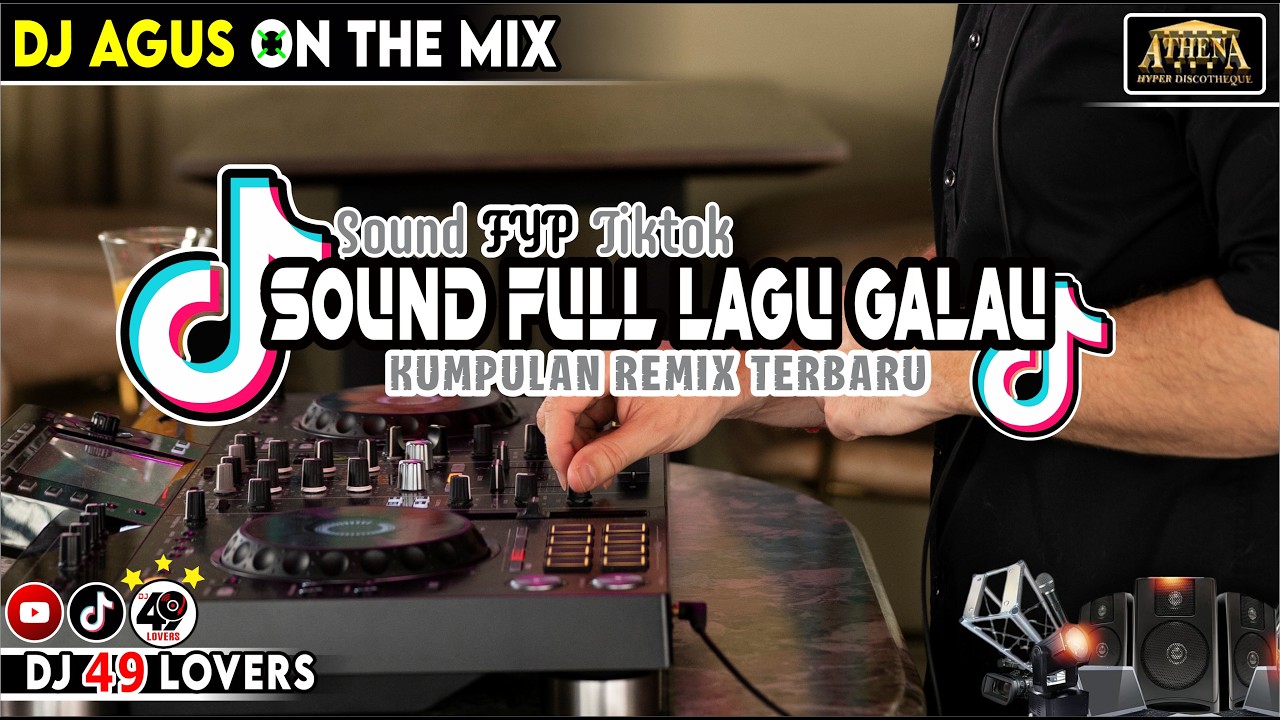 DJ AGUS TERBARU SOUND FULL LAGU GALAU SOUND FYP TIKTOK