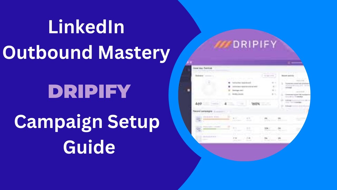 LinkedIn Outbound Mastery: Dripify Campaign Setup Guide