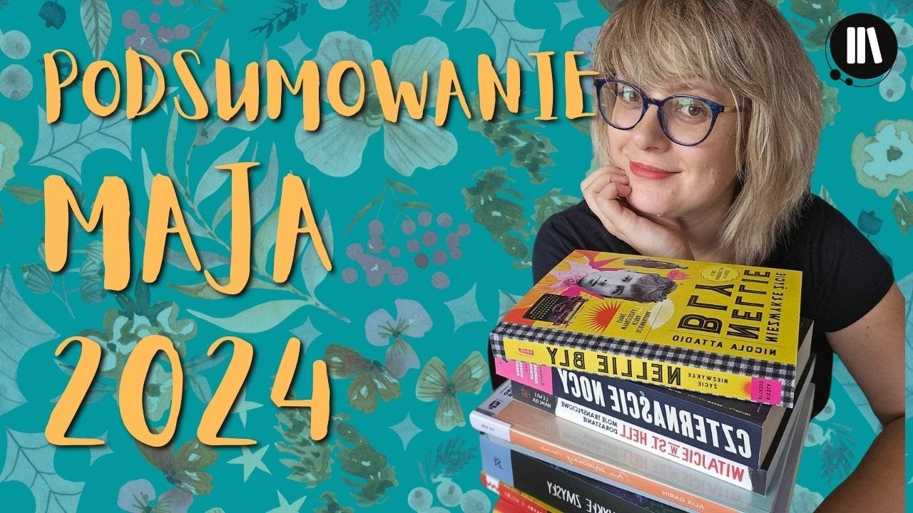 Jaki to był wartościowy miesiąc! || Podsumowanie maja 2024