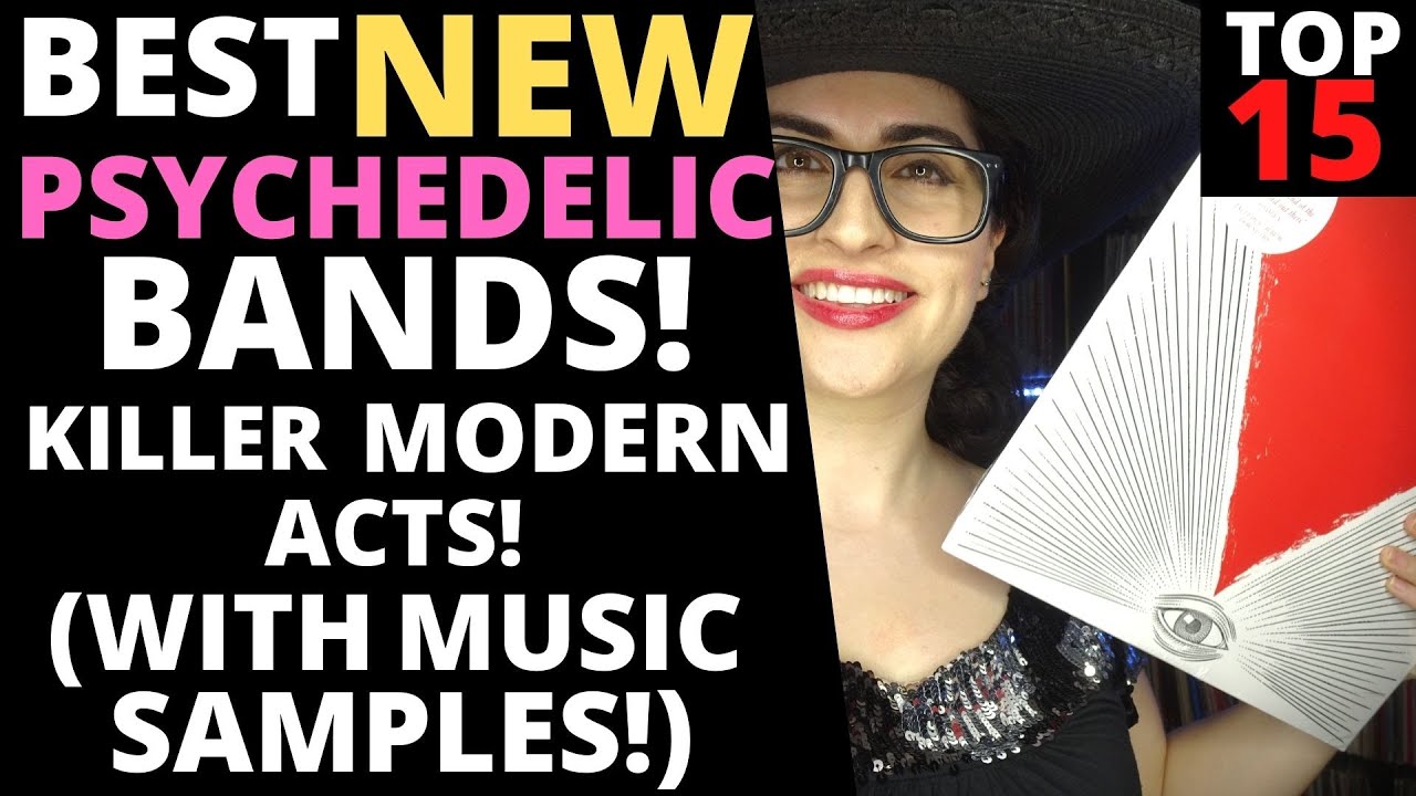Best NEW Modern Psychedelic Bands! TOP 15!