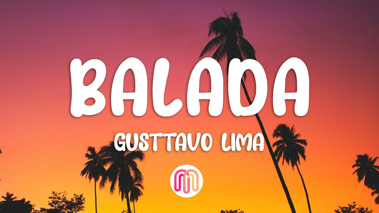 Gusttavo Lima - Balada (Letra / Lyrics)