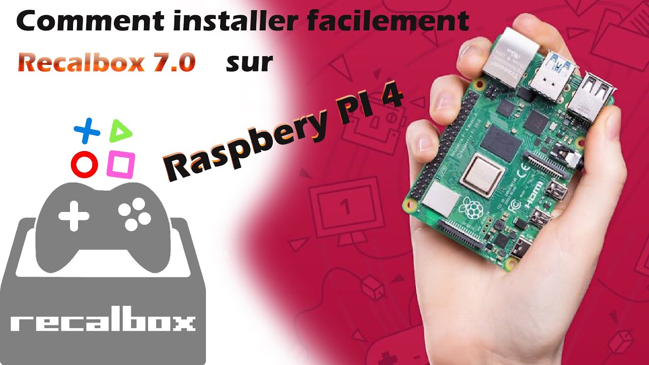 Comment installer facilement Recalbox 7 sur un Raspberry PI 4