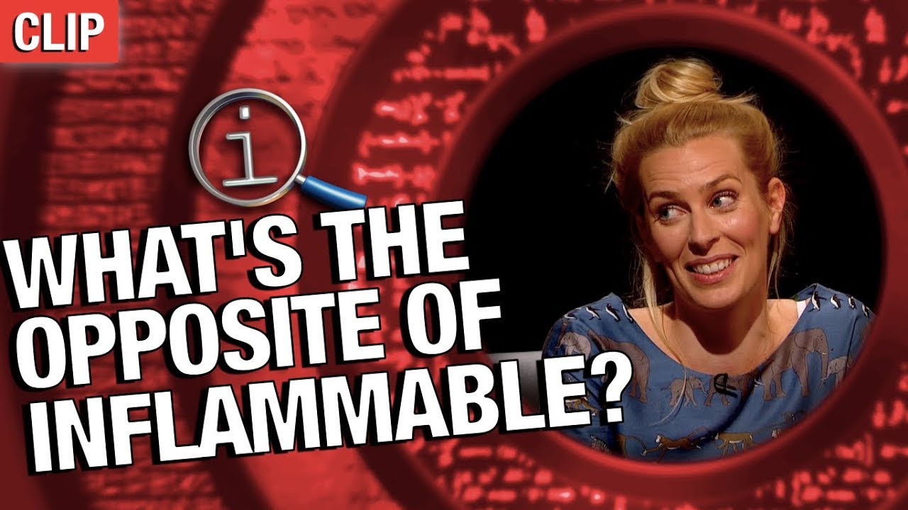 QI | What's The Opposite Of Inflammable?