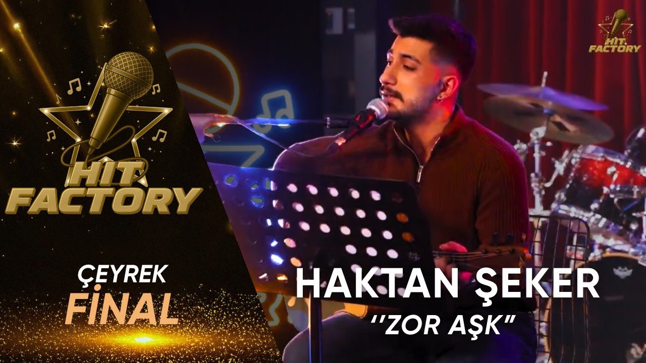 Haktan Şeker - Zor Aşk | HitFactory &Ccedil;eyrek Final Performansı