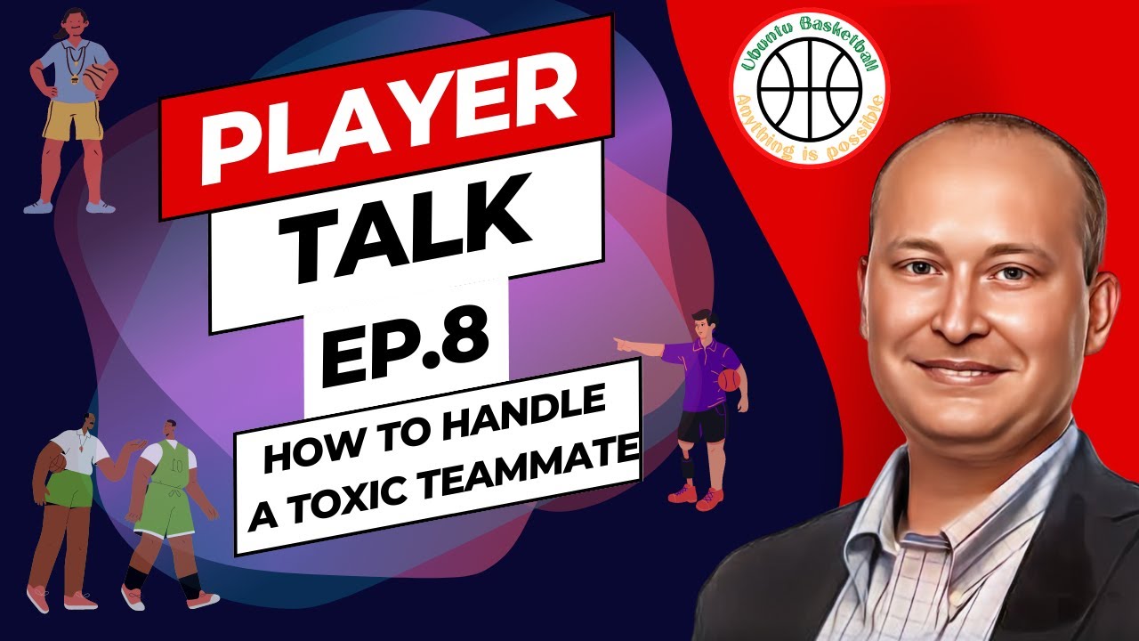Player Talk Ep.8| How to handle a toxic teammate|#basketball #playerdevelopment #basketballplayer