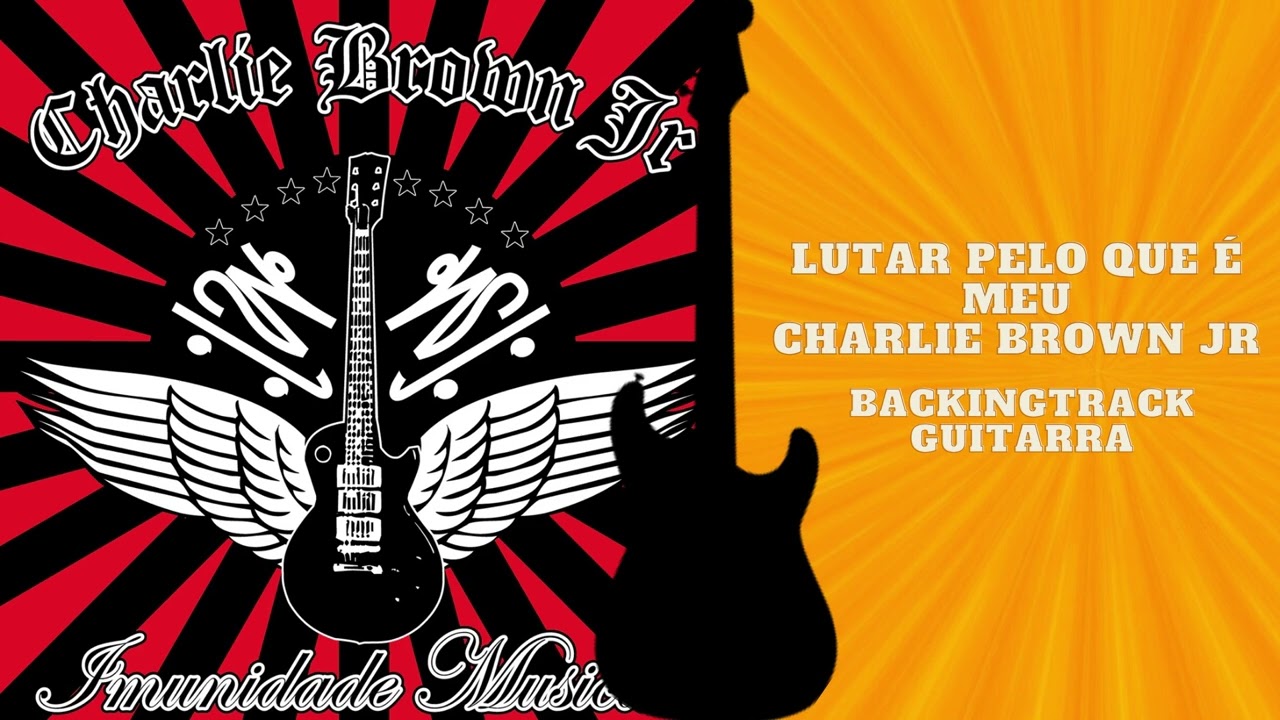 Lutar Pelo Que É Meu - Charlie Brown Jr Guitarra backingtrack (com vocal)