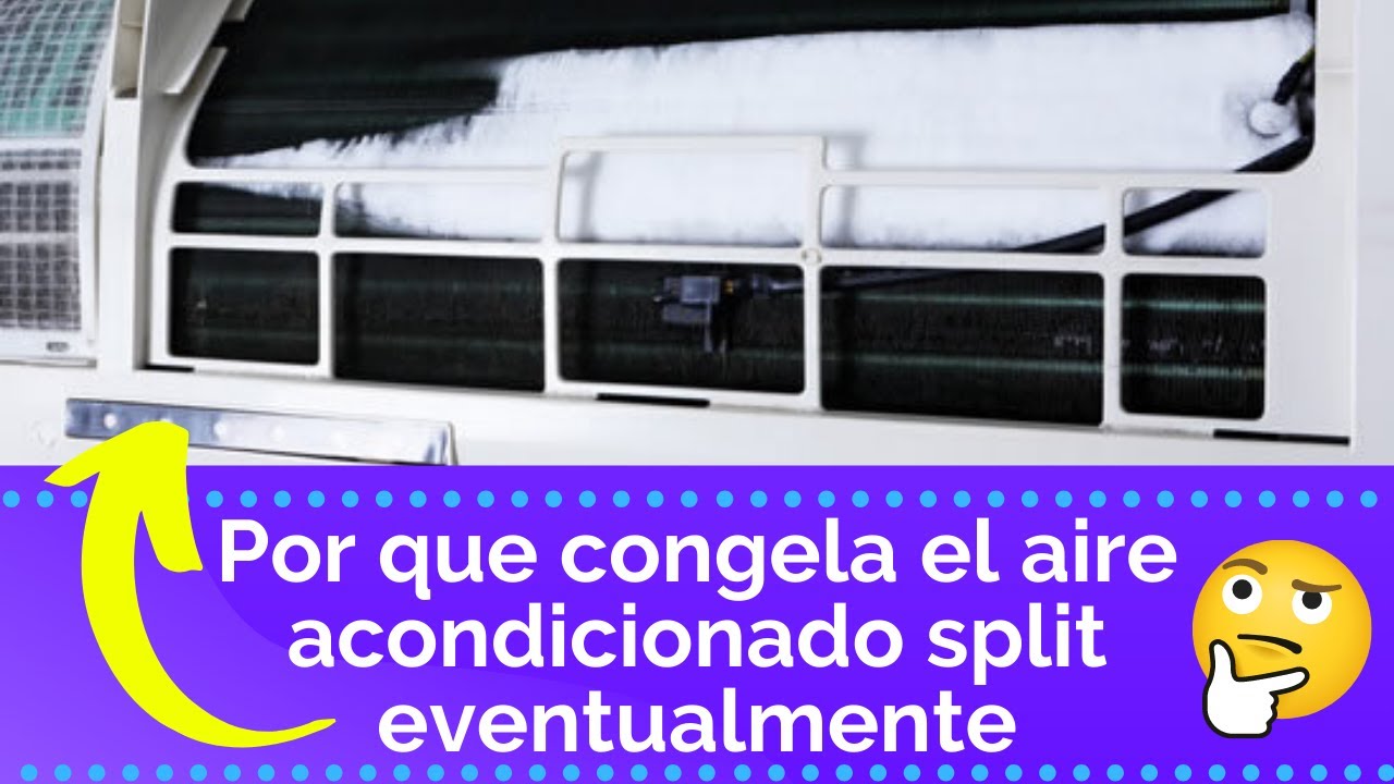 Por que congela el aire acondicionado split eventualmente