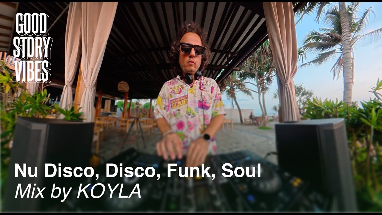Good Story Vibes: SUNSET TIMELESS VILLA in the Mix 03 - by KOYLA Nu disco, disco, funk, and soul
