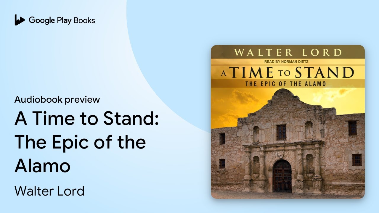 A Time to Stand: The Epic of the Alamo by Walter Lord &middot; Audiobook preview