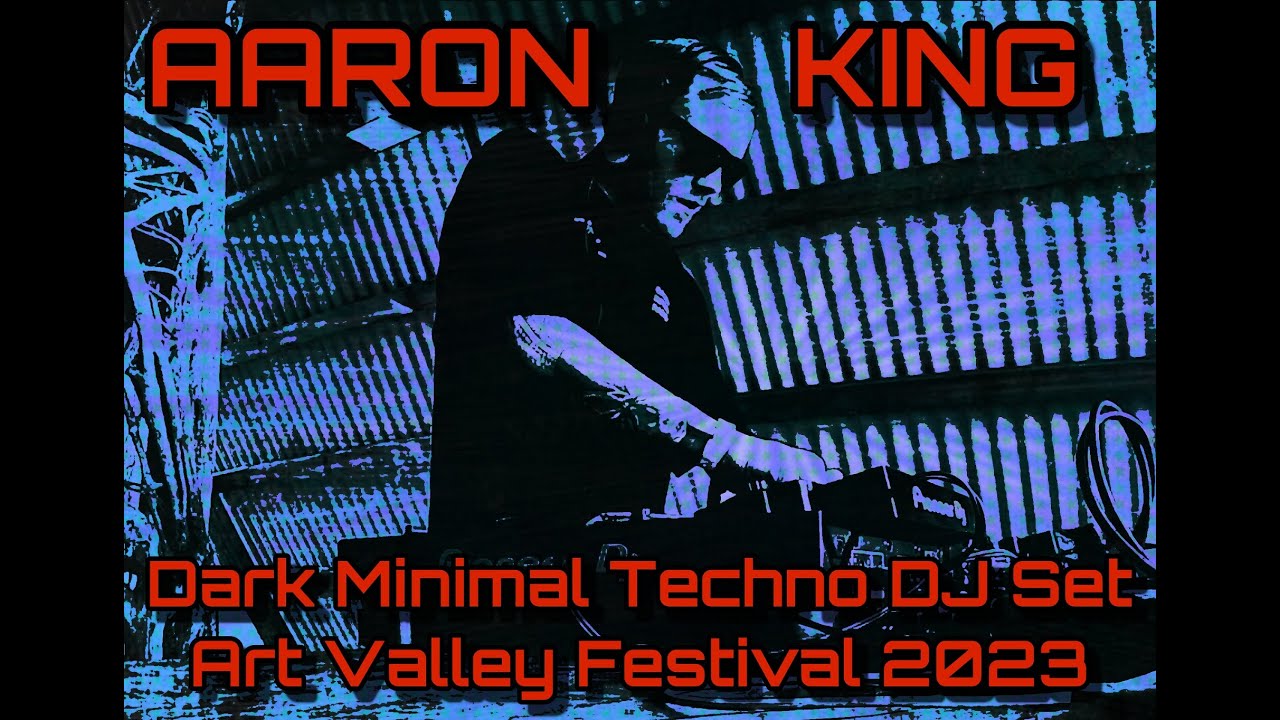 Aaron King - Dark Minimal Techno DJ Set @ Art Valley Festival 2023
