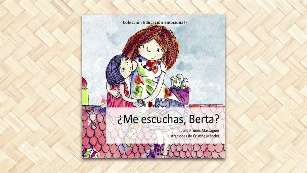 ¿Me escuchas, Berta? · Colección Educación Emocional (cuento entero)