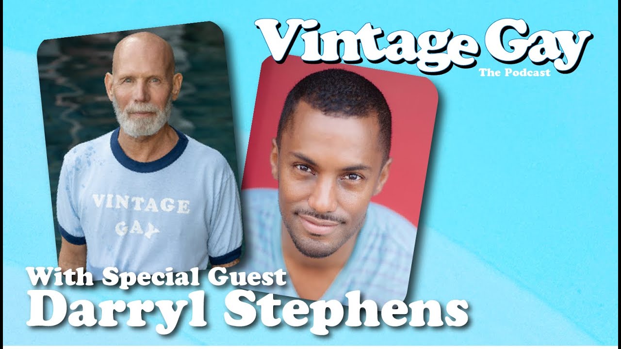 Vintage Gay Episide 6 with special guest Darryl Stephens