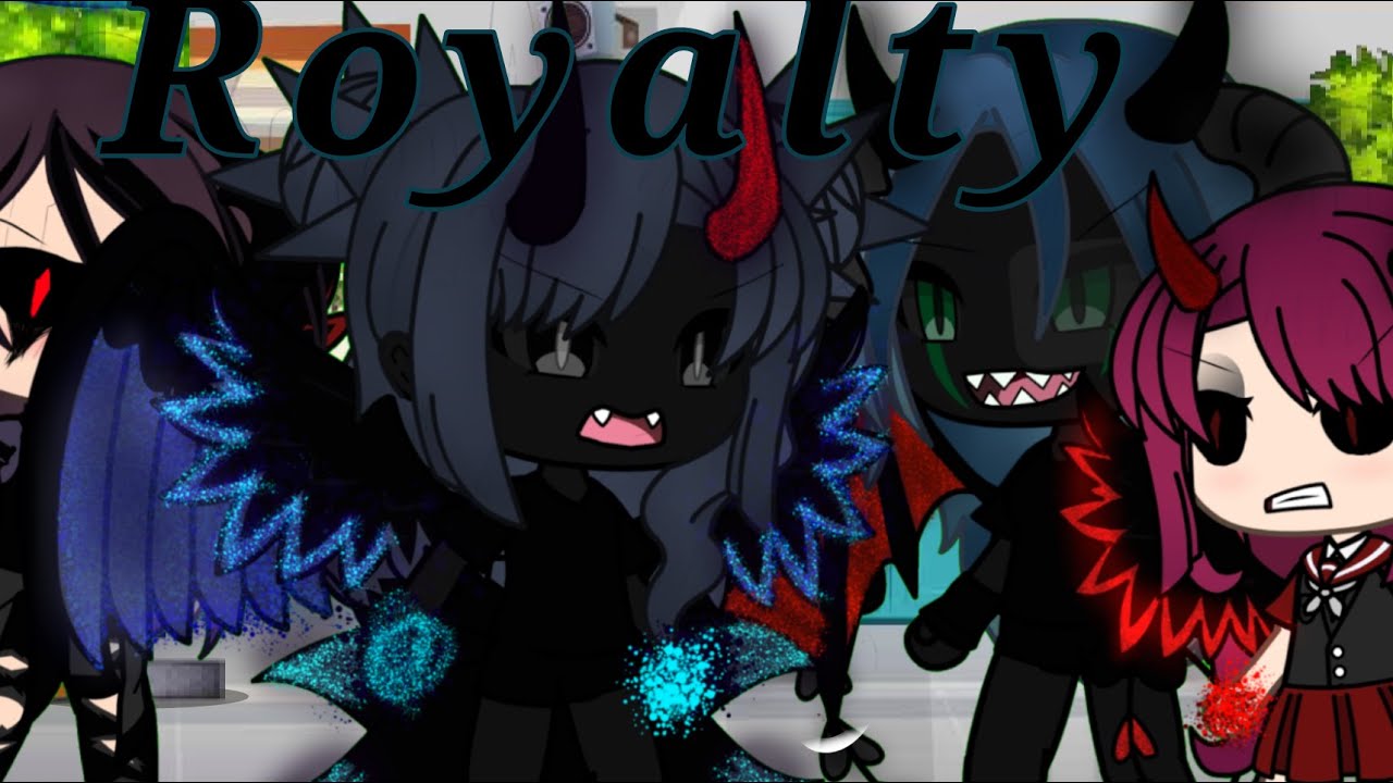 Royalty }GACHA LIFE{ }GLMV{