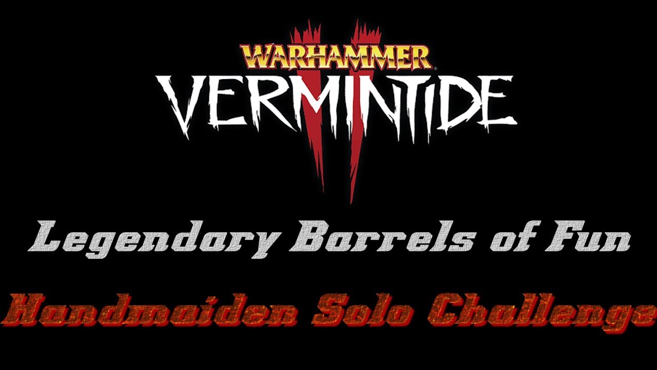 Vermintide 2 - Legendary Barrels of Fun Challenge Solo (Horn of Magnus)