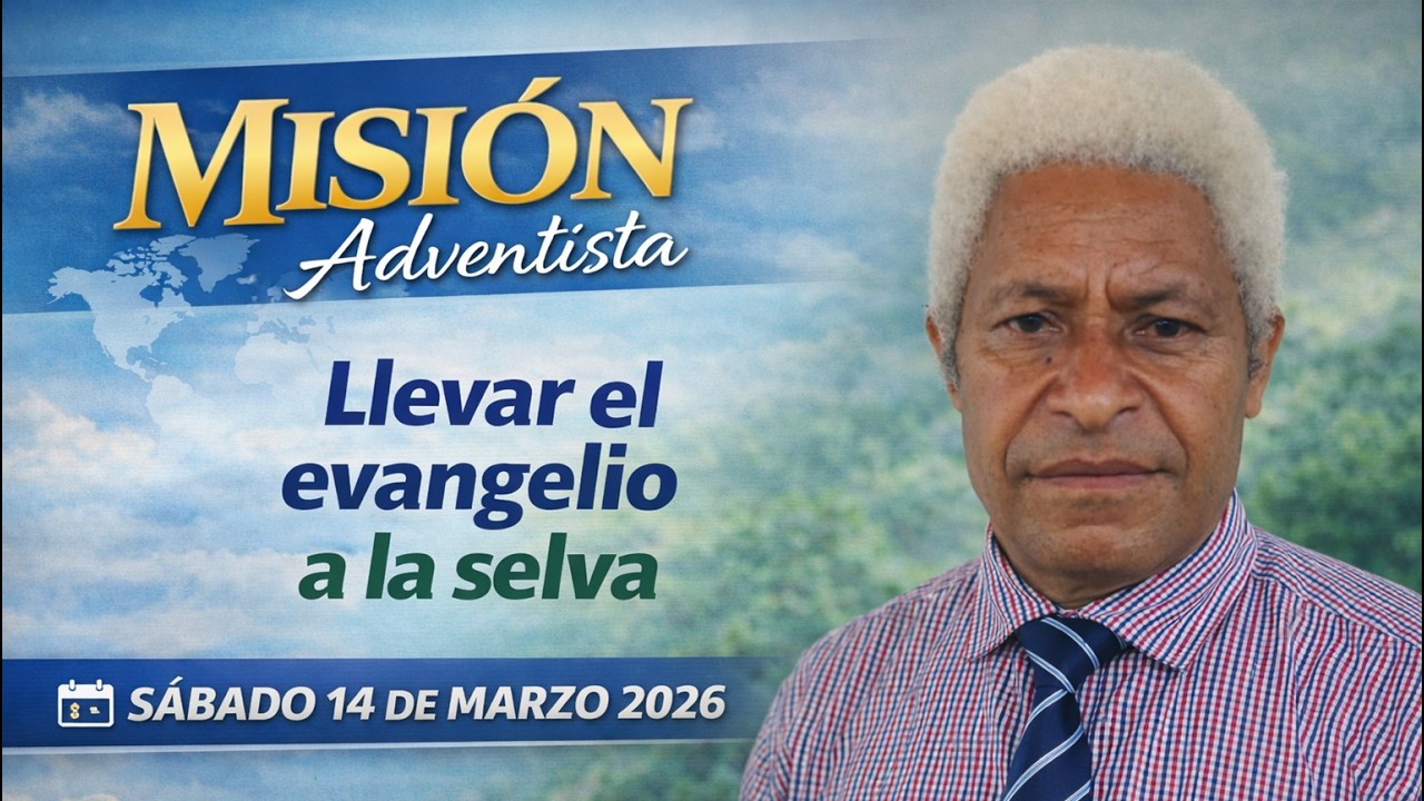 🔴 MISIONERO ADVENTISTA SÁBADO 14 de MARZO 2026: Llevar el evangelio a la selva | Andrew