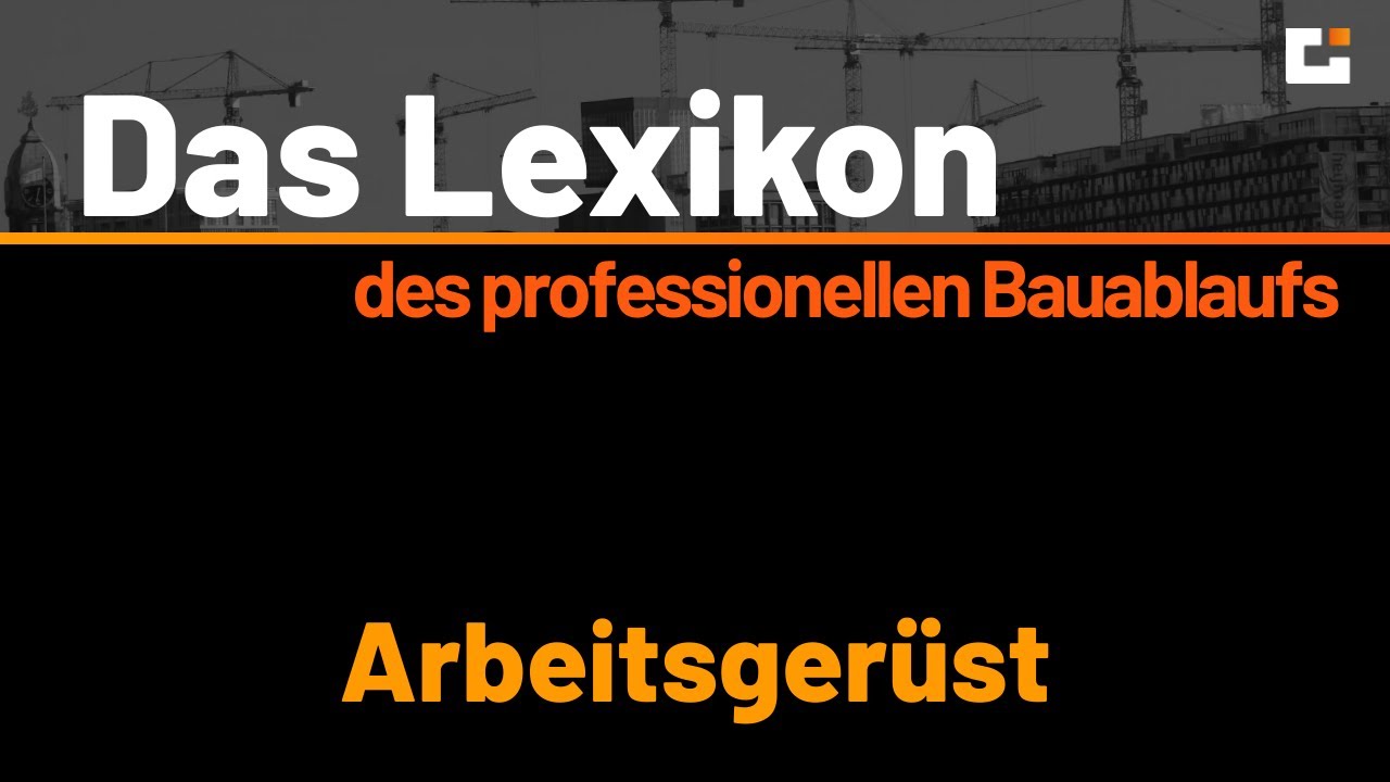 Das Lexikon des professionellen Bauablaufs - Arbeitsgerüst