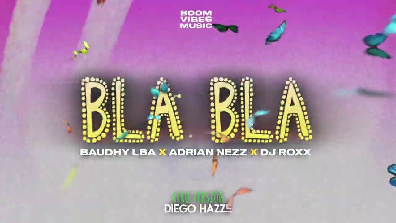 Bla Bla (Afro Versión) - Baudhy LBA, Adrian Nezz