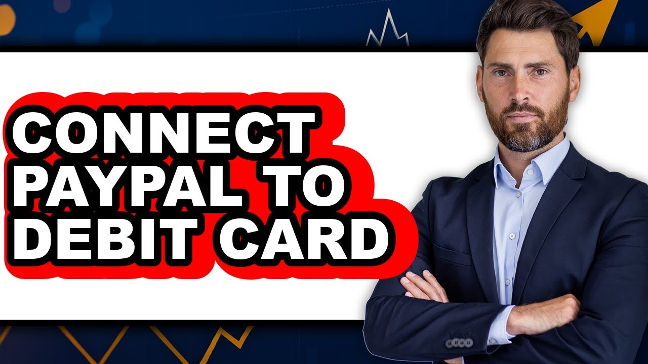 How to Connect PayPal to Debit Card (New 2025)