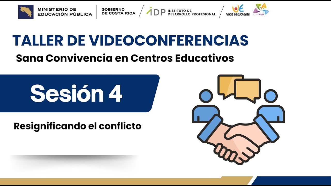 Sesión #4:  Sana Convivencia en Centros educativos. Resignificando el conflicto