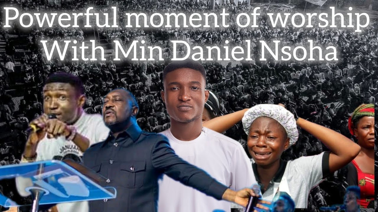 POWERFUL MOMENT OF WORSHIP WITH MIN DANIEL NSOHA 🔥🔥