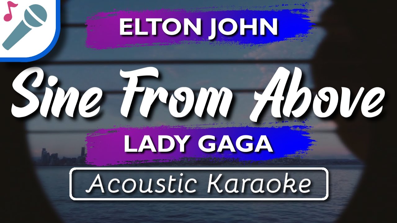 Lady Gaga, Elton John - Sine From Above - Karaoke Instrumental (Acoustic)