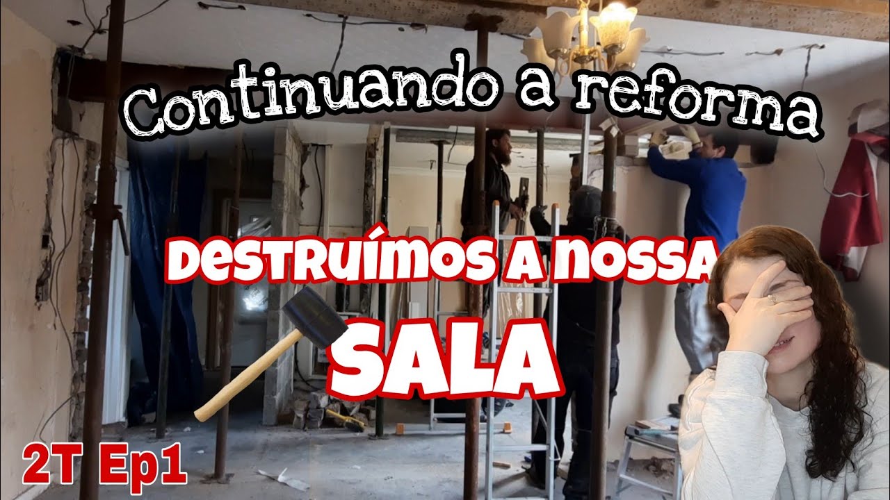 Agora destruímos a nossa sala! (2 Temporada da reforma)