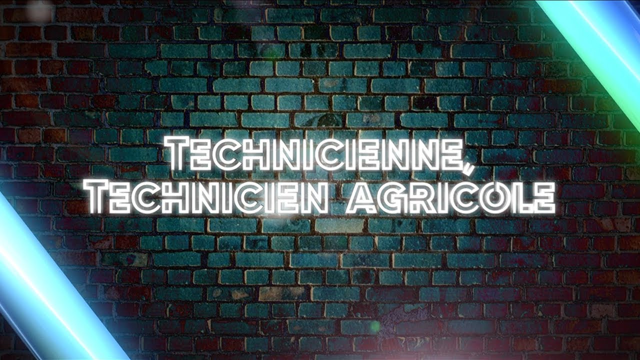 Un métier pour vous : Technicienne, Technicien agricole