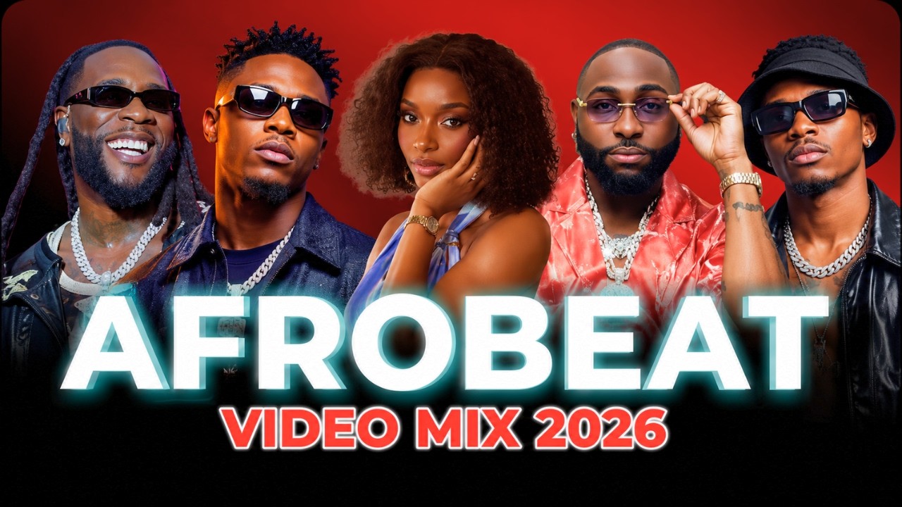 AFROBEAT MIX 2026  AMAPIANO 2026, AFROBEAT MIXTAPE  BURNA BOY, REMA, FIREBOY, ASAKE, AYRA STARR