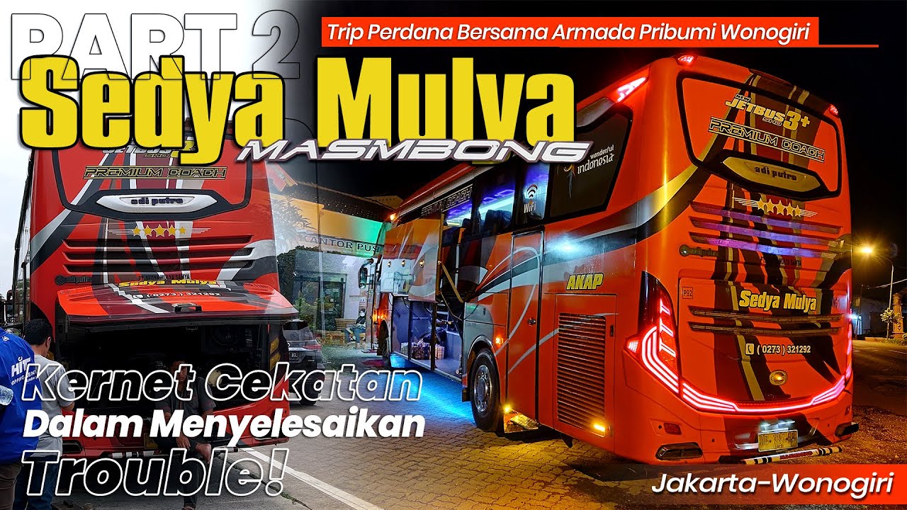 Kru Cekatan + Tempel Sikat ❗❗ || Sedya Mulya Jakarta - Wonogiri Part2