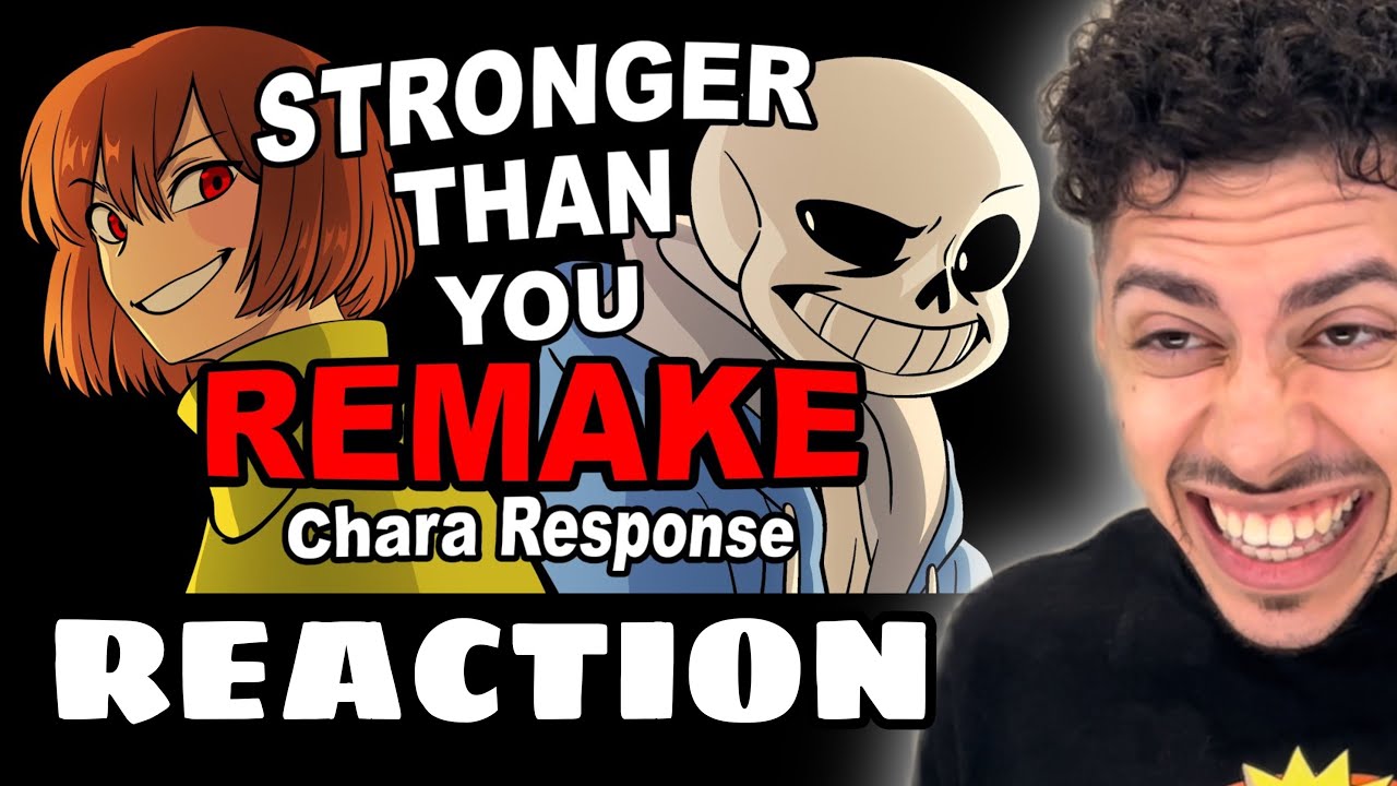 ONE OF UNDERTALE’S BIGGEST SONGS REMADE!!! | Stronger than You - Chara response Remake REACTION