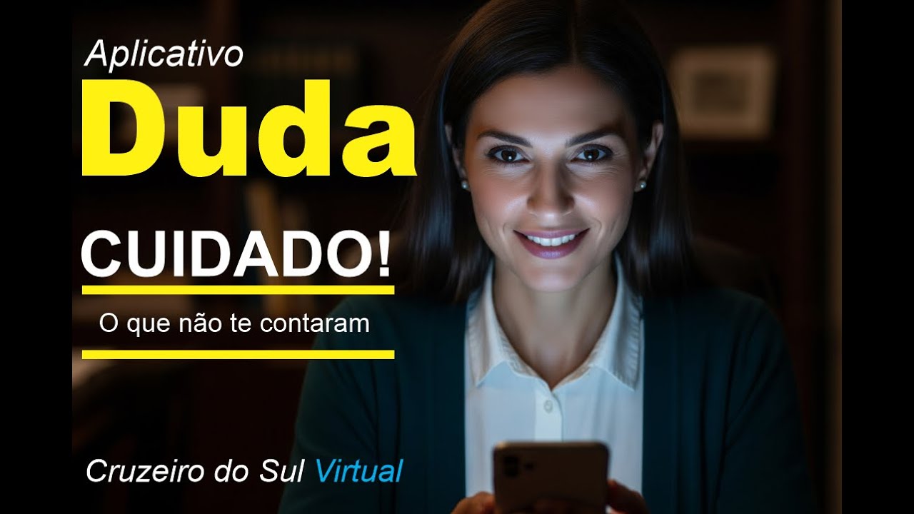 Cuidado! O que não te contaram sobre o Aplicativo Duda 2025 Cruzeiro do Sul Virtual