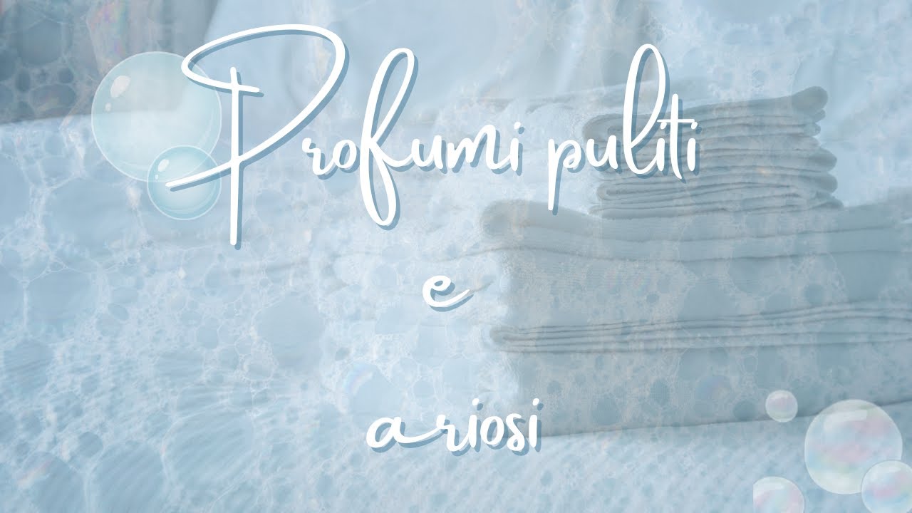 Profumi puliti e ariosi