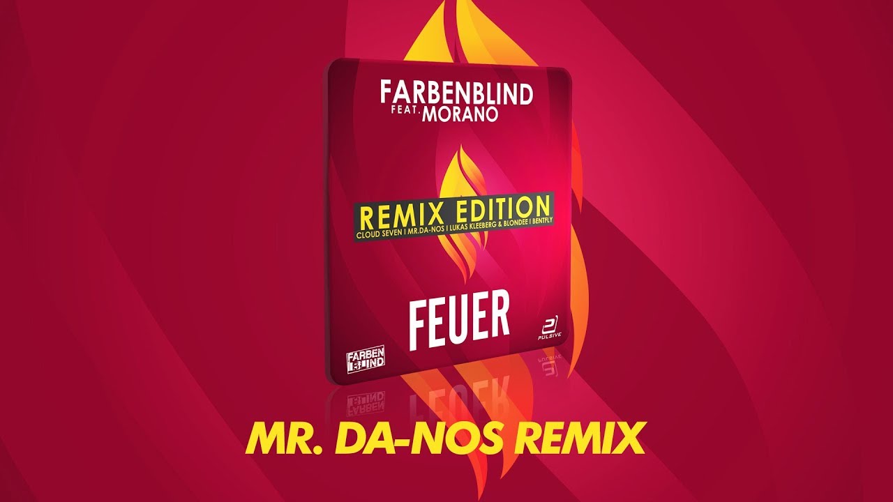 Farbenblind feat. Morano - Feuer (Mr.Da-Nos Remix)