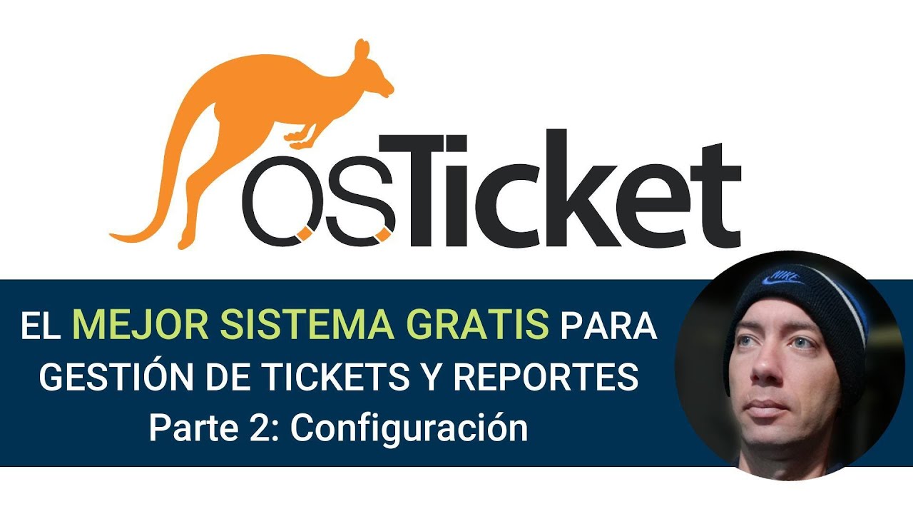 El Mejor Sistema para Gesti&oacute;n de Tickets, y Trabajo en Equipo del mercado - Parte 2: Configuraci&oacute;n.