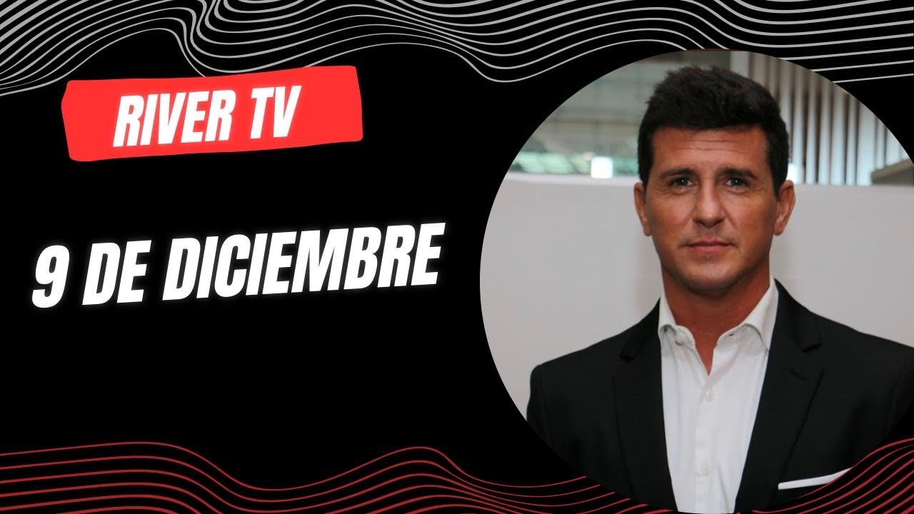 River TV: 9 de diciembre