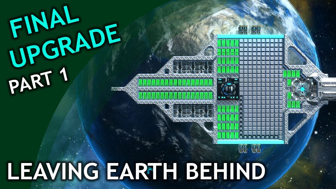 Final Upgrade / part 1 / Leaving Earth Behind