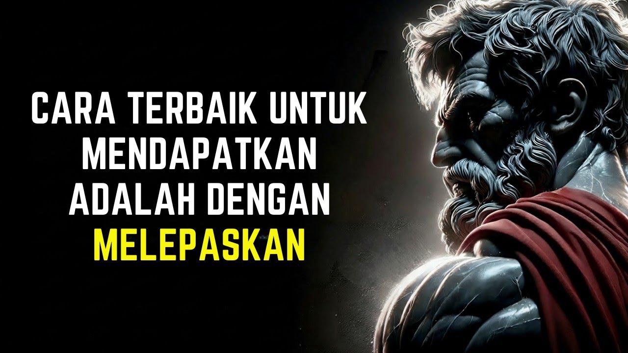 Jika Anda BENAR-BENAR Menginginkan Sesuatu, LEPASKANLAH | Hukum Daya Tarik Stoik